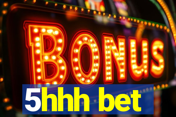 5hhh bet